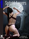 Spirit Lovers Two (eBook): A collection of five erotic stories
